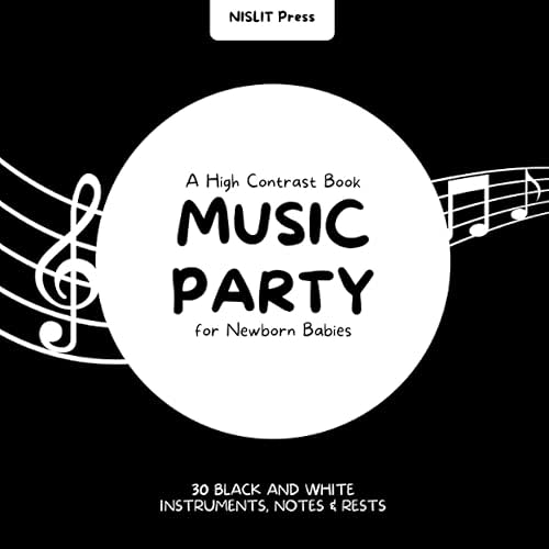 Music Party: A High Contrast Book for Newborn Babies: 30 Black and White Instruments, Notes and Rests (High Contrast Book Set) Paperback – April 21, 2022