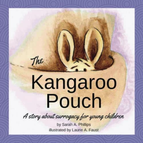 The Kangaroo Pouch: A story about surrogacy for young children Paperback – Large Print, January 22, 2007