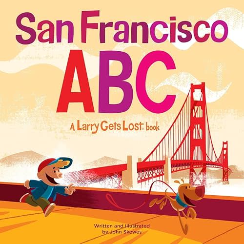 San Francisco ABC: A Larry Gets Lost Book Hardcover – Picture Book, March 15, 2016