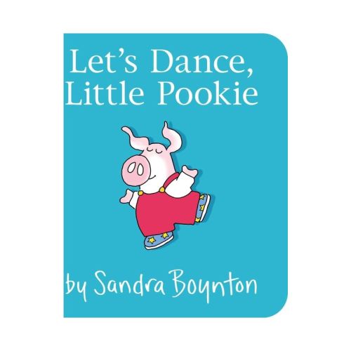 Let's Dance, Little Pookie - by Sandra Boynton (Board Book)