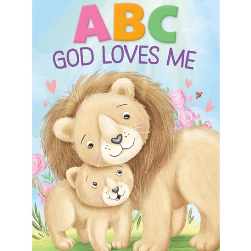 ABC God Loves Me: An Alphabet Book About God's Endless Love for Babies and Toddlers