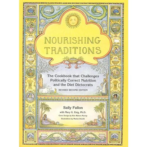 Nourishing Traditions: The Cookbook That Challenges Politically Correct Nutrition and the Diet Dictocrats Paperback – January 1, 2001