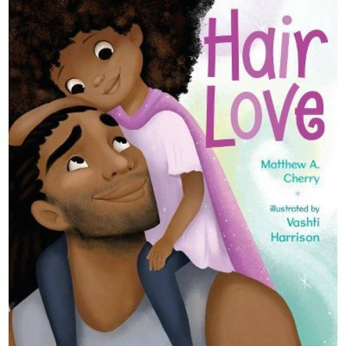 Hair Love - by Matthew A. Cherry & Vashti Harrison (School And Library)