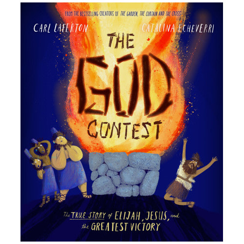 The God Contest Storybook - Carl Laferton, Catalina Echeverri | The Good Book Company