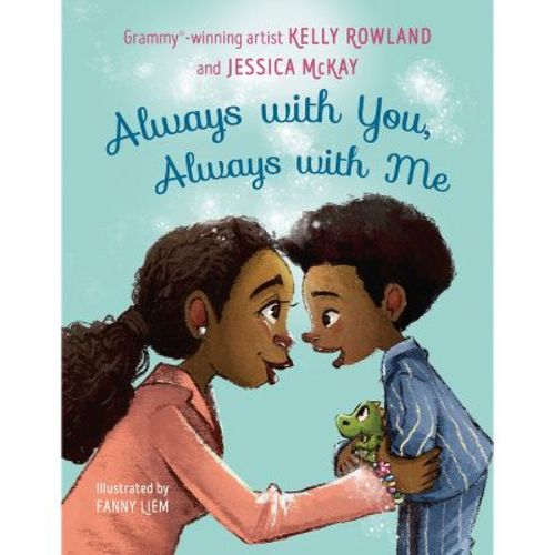 Always With You, Always With Me - By Kelly Rowland & Jessica Mckay (hardcover)