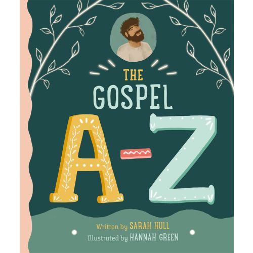 The Gospel A-Z: A fresh and fun way to explore the gospel story