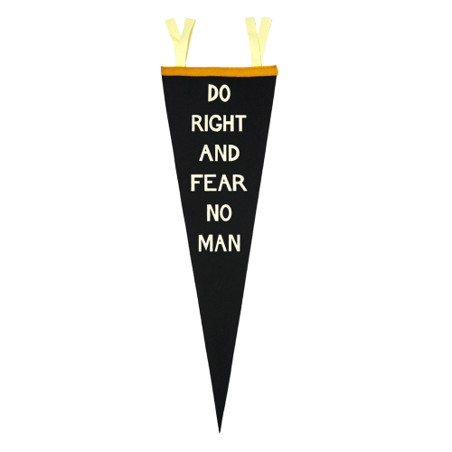 Do Right And Fear No Man Pennant