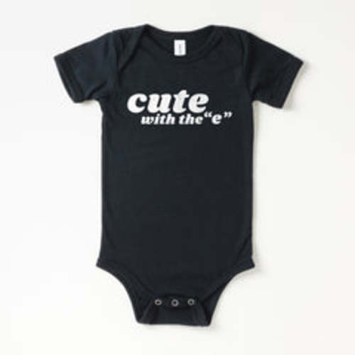 Cute with the "E" Onesie | All The Small Tees