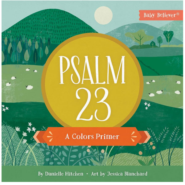 Psalm 23: A Colors Primer (Baby Believer)