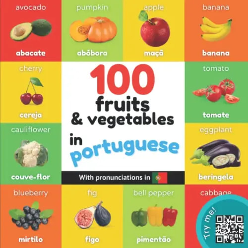 100 fruits and vegetables in portuguese: Bilingual picture book for kids: english / portuguese with pronunciations (Learn portuguese)
