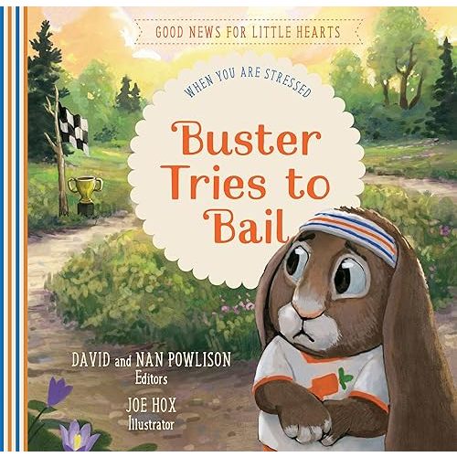 Buster Tries to Bail: When You Are Stressed (Good News for Little Hearts) Hardcover – Illustrated, September 19, 2020