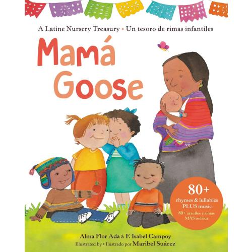 Mamá Goose: A Latine Nursery Treasury / Un Tesoro de Rimas Infantiles (Bilingual)