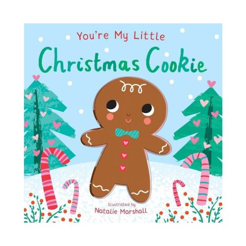 You're My Little Christmas Cookie - by Nicola Edwards (Board Book)