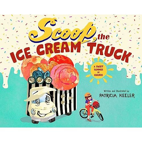 Scoop, the Ice Cream Truck: A Sweet Summer of Change