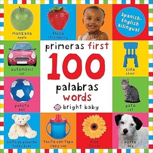 First 100 Words / Primera 100 palabras (Bilingual): Primeras 100 palabras - Spanish-English Bilingual (Spanish Edition)