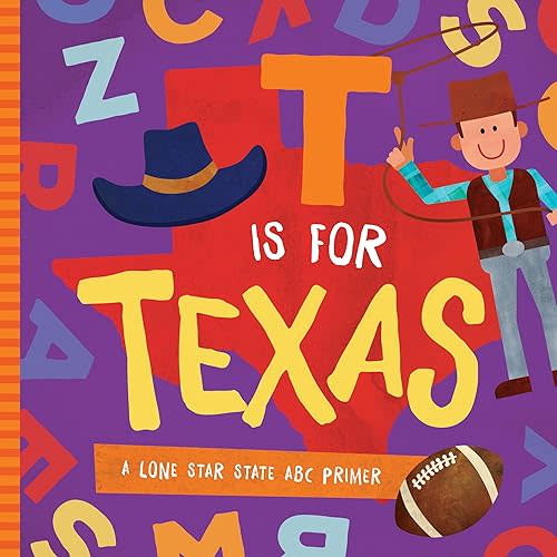 T is for Texas: A Lone Star State ABC Primer Board book – Illustrated, April 4, 2017