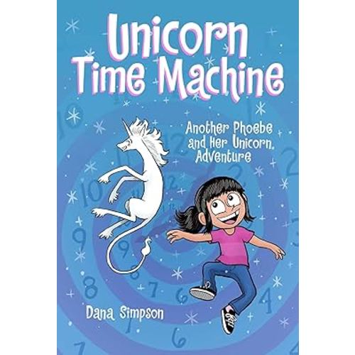 Unicorn Time Machine: Another Phoebe and Her Unicorn Adventure (Volume 20)