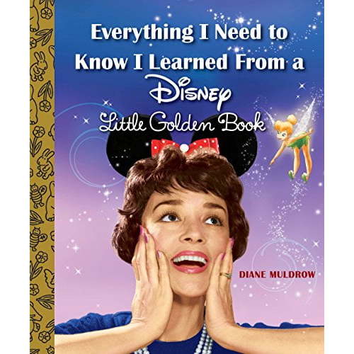 Pre-Owned Everything I Need to Know Learned From a Disney Little Golden Book Hardcover Diane Muldrow