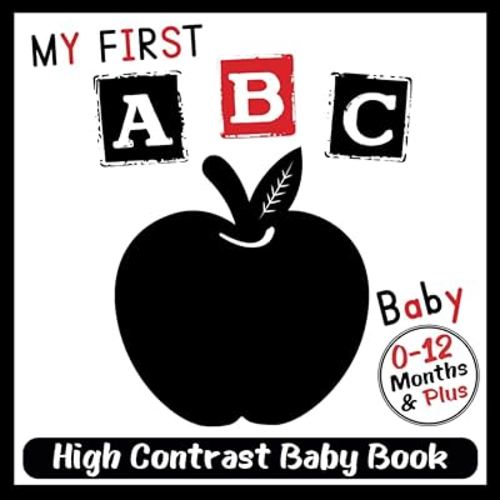 My First ABC High Contrast Baby Book A-Z: Black and White Visual Stimulation Book: 0-12 Months: Cute Illustrations and Animals for Newborns and Infants.