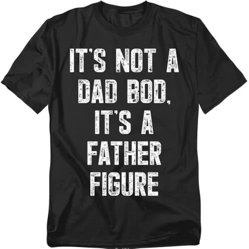 Popfunk It’s Not a Dad BOD It’s a Father Figure T Shirt – Funny Dad Humor Tee for Men or Women, Unisex Adult Black