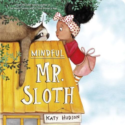Mindful Mr. Sloth - By Katy Hudson (board Book)