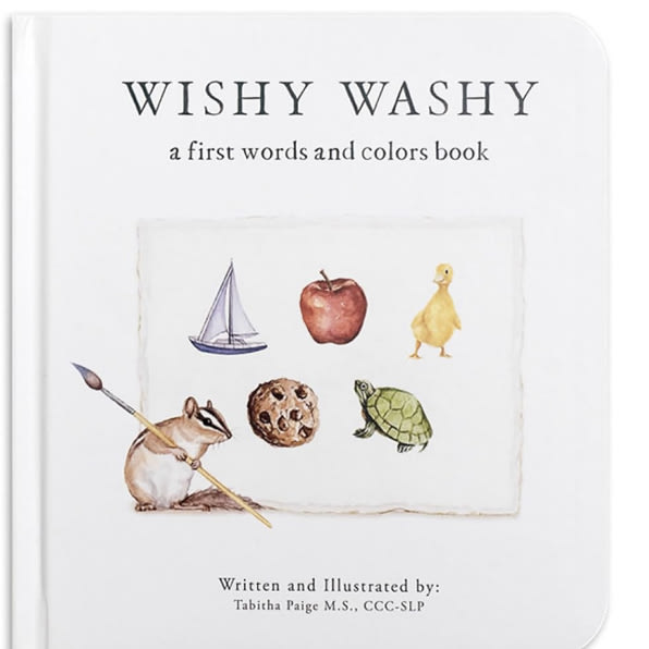 Wishy Washy: A Board Book of First Words and Colors for Growing Minds (Tabitha Paige Children's Book Series)