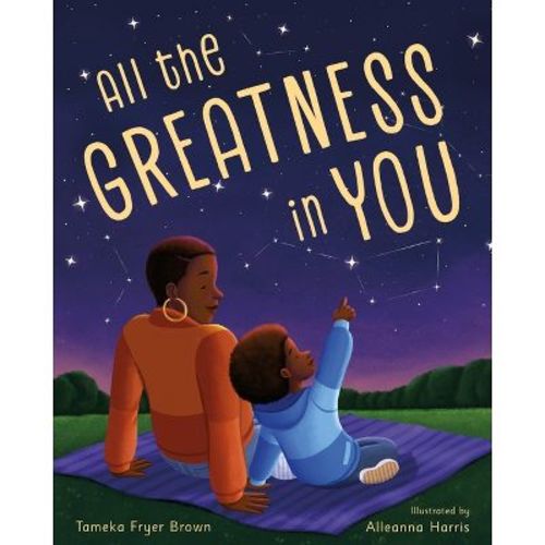 All The Greatness In You - By Tameka Fryer Brown (hardcover)
