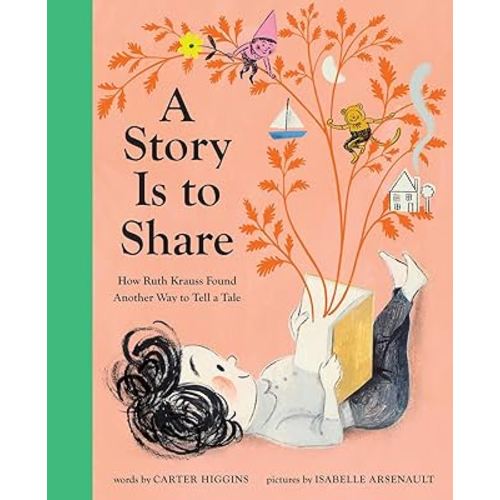 A Story Is to Share: How Ruth Krauss Found Another Way to Tell a Tale