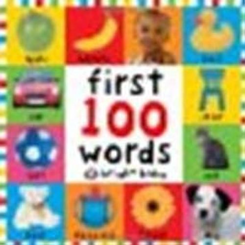 First 100 Words by Priddy, Roger [Priddy Books, 2005] Board book [Board book]