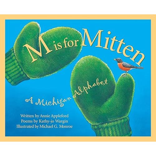M Is For Mitten: A Michigan Alphabet (Discover America State by State) Hardcover – Picture Book, September 15, 1999