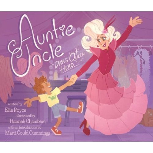 Auntie Uncle: Drag Queen Hero a book by Ellie Royce and Hannah Chambers
