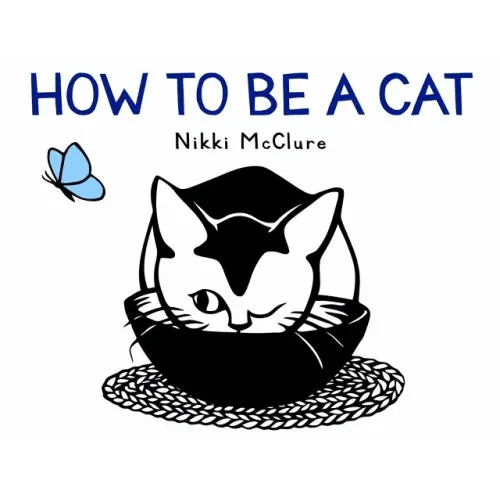 How to Be a Cat a book by Nikki McClure - Bookshop.org US