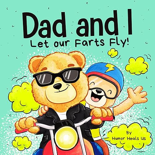 Dad and I Let Our Farts Fly: A Humor Book for Kids and Adults, Perfect for Father's Day (Farting Adventures) Paperback – February 8, 2023