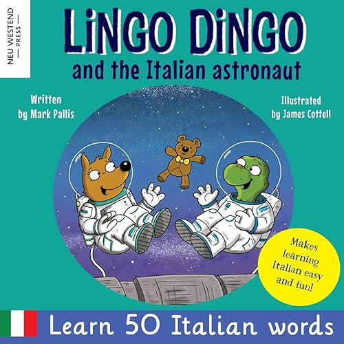 Lingo Dingo and the Italian astronaut: Enjoy learning Italian for kids: fun italian for kids book. Teach children Italian easy, Italian childrens ... the Story-powered language learning method) Paperback – February 3, 2022