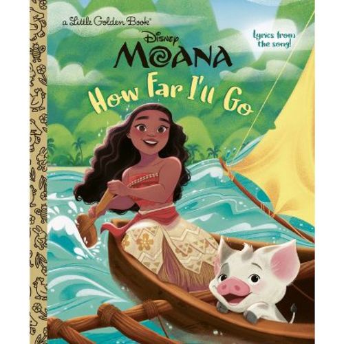How Far I'll Go (Disney Moana) - (Little Golden Book) by Golden Books (Hardcover)