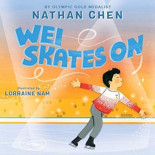 Wei Skates On Hardcover – Picture Book, February 21, 2023