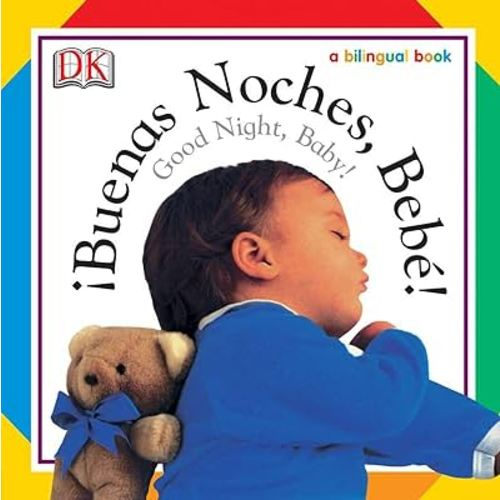 Buenas Noches, Bebe! / Good Night, Baby! (Soft-to-Touch Books)