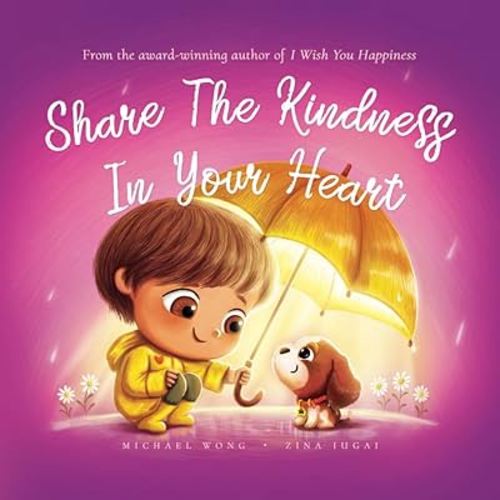 Share The Kindness In Your Heart (The Unconditional Love Series)