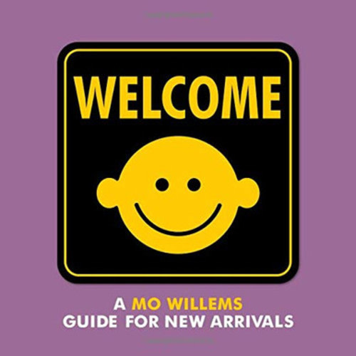 Welcome: A Mo Willems Guide for New Arrivals - The Fun Company