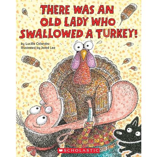 There Was an Old Lady Who Swallowed a Turkey! Paperback – Picture Book, August 30, 2016