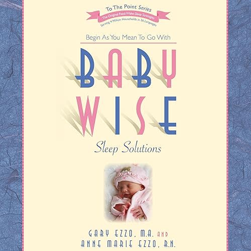 Babywise Sleep Solutions: Begin as You Mean to Go With (To the Point)  Audible Audiobook – Unabridged