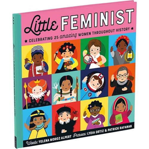 Little Feminist Picture Book (Inspiring Children’s Books, Feminist Books for Kids, Children’s Social Activists Biographies) Hardcover – Illustrated, June 18, 2019
