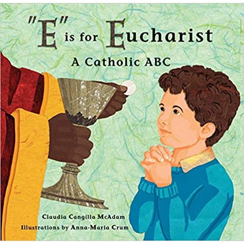 "E" is for Eucharist: A Catholic ABC