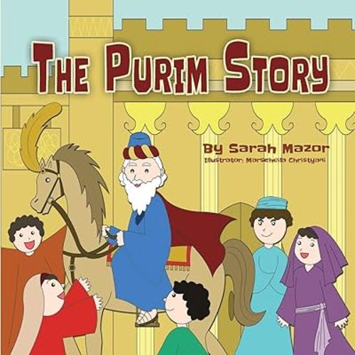 The Purim Story: Picture Books for ages 3-8, Jewish Holidays Series (Jewish Holiday Books for Children)