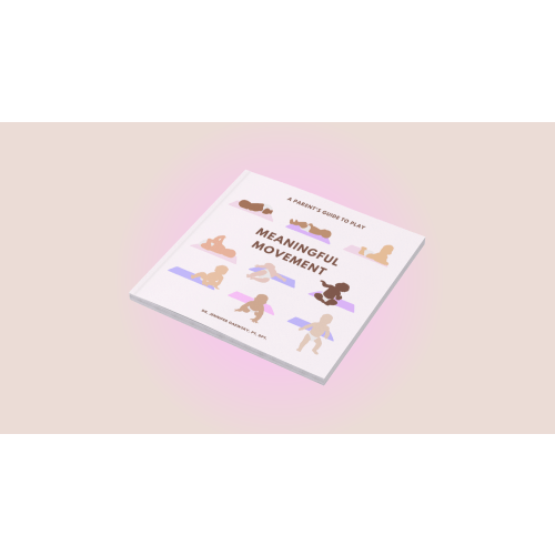 Meaningful Movement: A Parent's Guide To Play — Physical Therapy For Infants