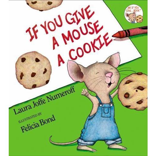 If You Give a Mouse a Cookie by Numeroff, Laura Joffe