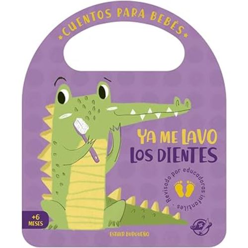 Ya Me Lavo Los Dientes: Un cuento de cartón para aprender a lavarse los dientes, interactivo, con una solapa y con una asa: 4 (Pasito a pasito me hago grandecito)