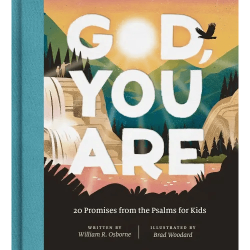 God, You Are: 20 Promises from the Psalms for Kids