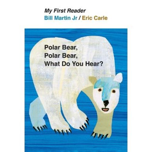 Polar Bear, Polar Bear, What Do You Hear? - (My First Reader) by Bill Martin (Hardcover)