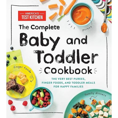The Complete Baby and Toddler Cookbook: The Very Best Baby and Toddler Food Recipe Book (America's Test Kitchen Kids) Hardcover – Illustrated, April 2, 2019